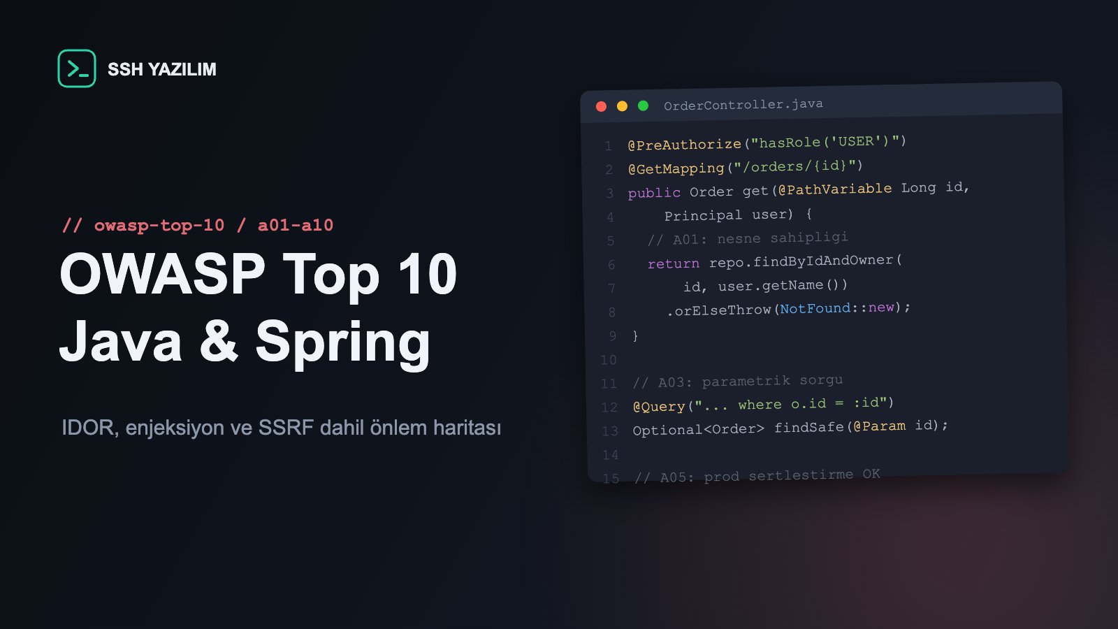 Java Spring kodunda OWASP Top 10 önlemlerini gösteren editör penceresi: PreAuthorize ve parametrik sorgu örnekleri